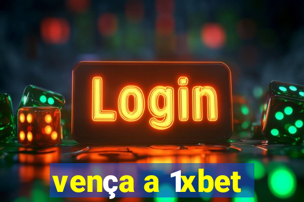 vença a 1xbet
